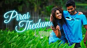 Pirai Thedum song lyrics